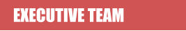 EXECUTIVE TEAM