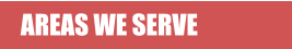 AREAS WE SERVE
