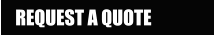 REQUEST A QUOTE